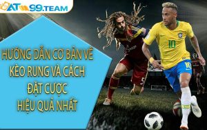 Hướng dẫn cơ bản về kèo rung và cách đặt cược hiệu quả nhất